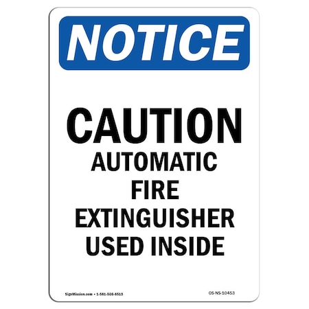Signmission OSHA Notice, 7" Height, Caution Automatic Fire Extinguisher Sign, 7" X 5", Portrait OS-NS-D-57-V-10453